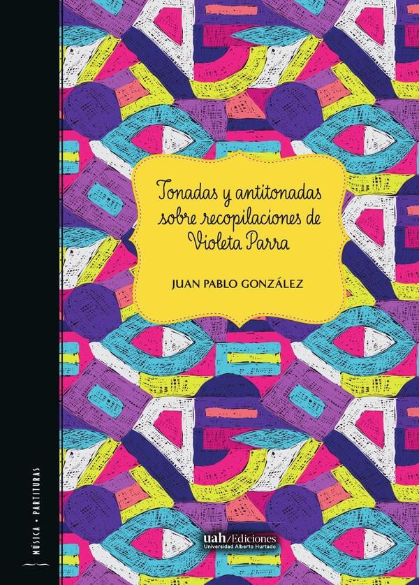 Tonadas y antitonadas sobre recopilaciones de Violeta Parra | JuanPablo Gonzalez