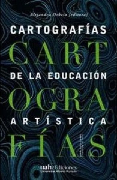 Cartografias de la educacion artistica | Alejandra Orbeta