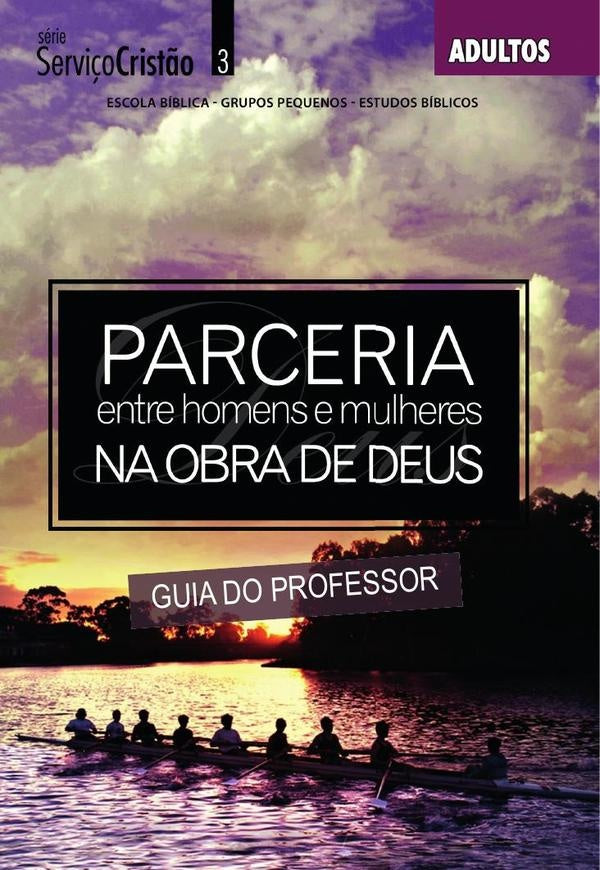 Parceria entre homens e mulheres na obra de Deus - Professor | OdilaBraga Oliveira