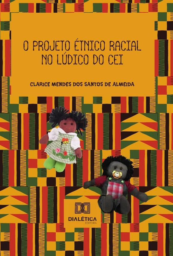 O projeto etnico racial no ludico do CEI | ClariceMendesdosSantosde Almeida