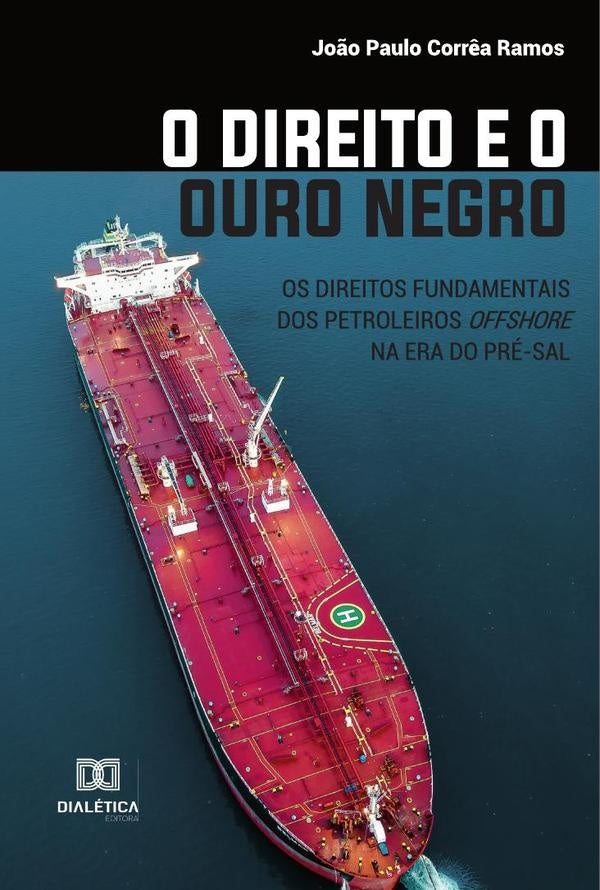 O Direito e o Ouro Negro | JoaoPauloCorrea Ramos