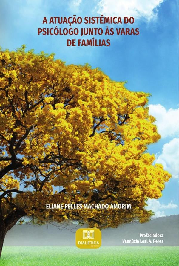 A atua??o sist?mica do psicologo junto ?s Varas de Familias | ElianePellesMachado Amorim