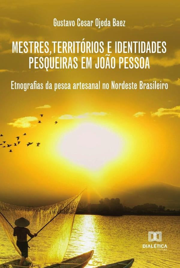 Mestres, territorios e identidades pesqueiras em Jo?o Pessoa | Gustavo Baez