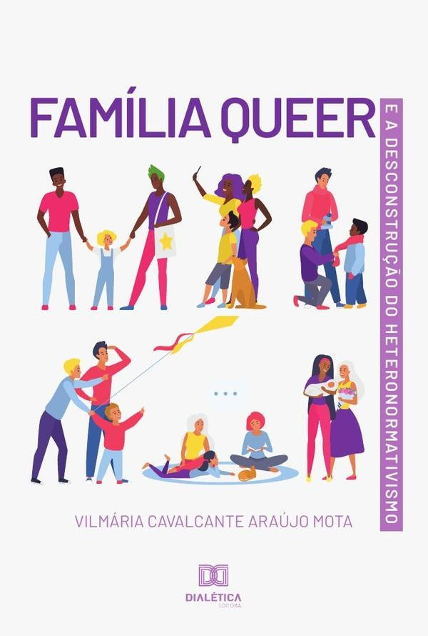 Familia Queer e a Desconstru??o do Heteronormativismo | VilmariaCavalcanteAraujo Mota
