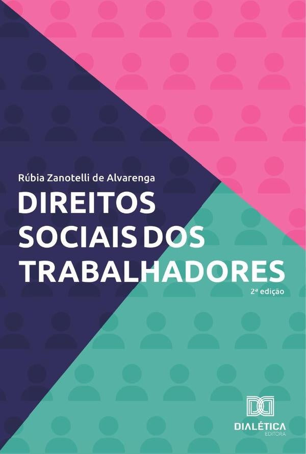 Direitos Sociais dos Trabalhadores | RubiaZanotellide Alvarenga