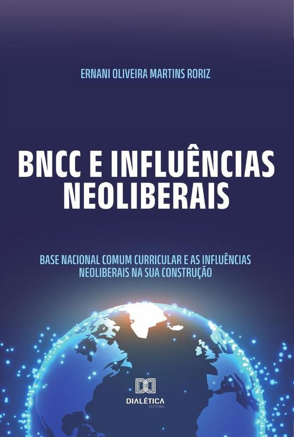 BNCC e influ?ncias neoliberais | ErnaniOliveiraMartins Roriz