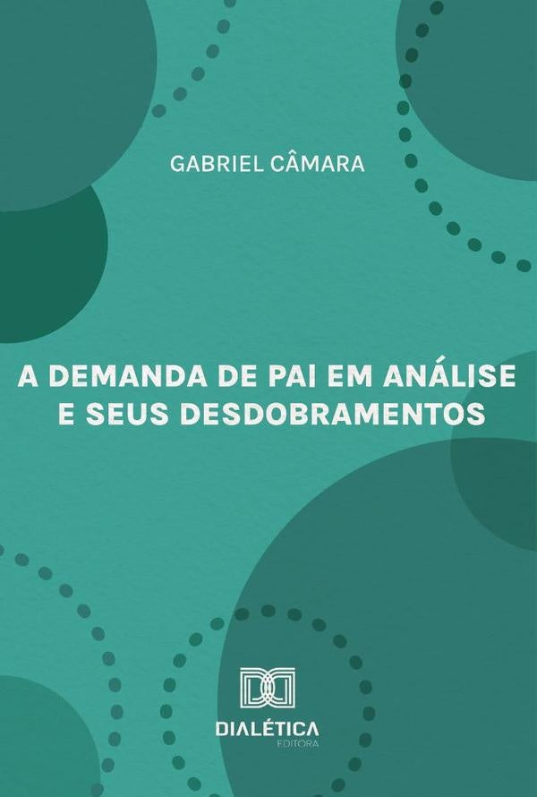 A demanda de pai em analise e seus desdobramentos | Gabriel C?mara