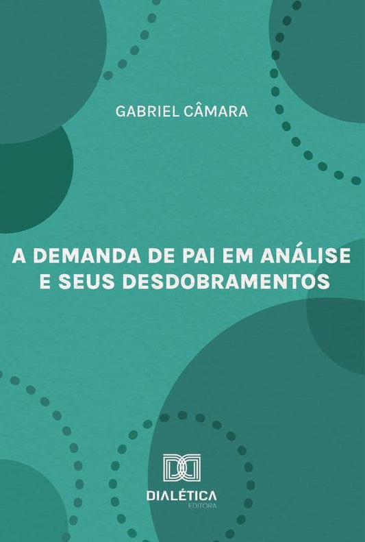 A demanda de pai em analise e seus desdobramentos | Gabriel C?mara