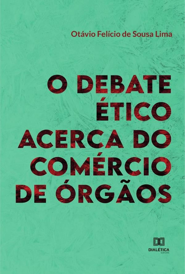 O Debate etico Acerca do Comercio de org?os | OtavioFeliciodeSousa Lima