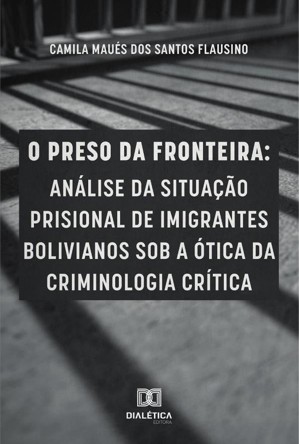 O preso da fronteira | CamilaMauesdosSantos Flausino
