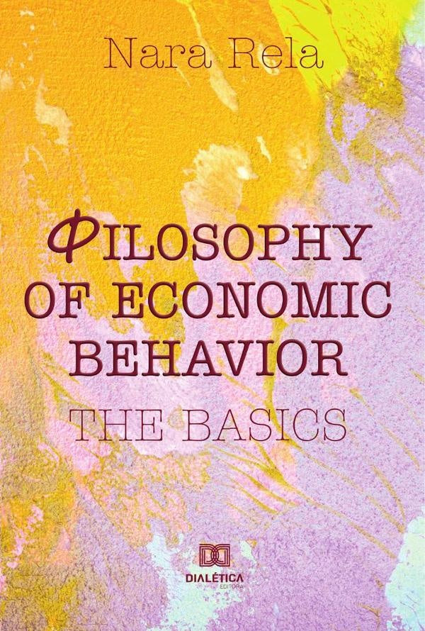 Philosophy of Economic Behavior | NaraLuciadeMeloLemos Rela
