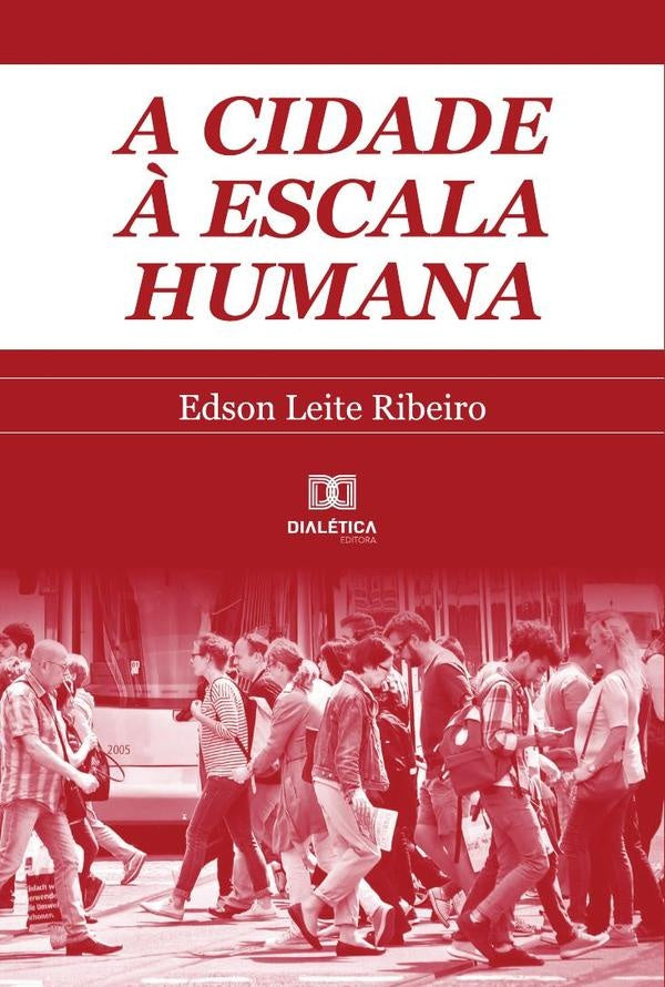 A cidade ? escala humana | EdsonLeite Ribeiro
