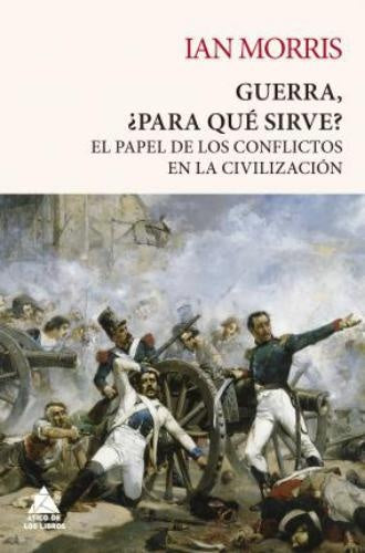 Guerra: para que sirve? | IAN MORRIS