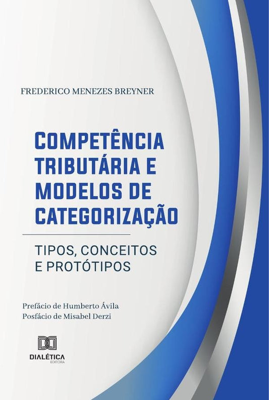 Compet?ncia tributaria e modelos de categoriza??o | FredericoMenezes Breyner