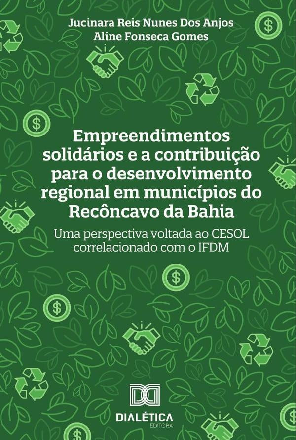 Empreendimentos solidarios e a contribui??o para o desenvolvimento regional em municipios do Rec?nca | JucinaraReisNunesdos Anjos