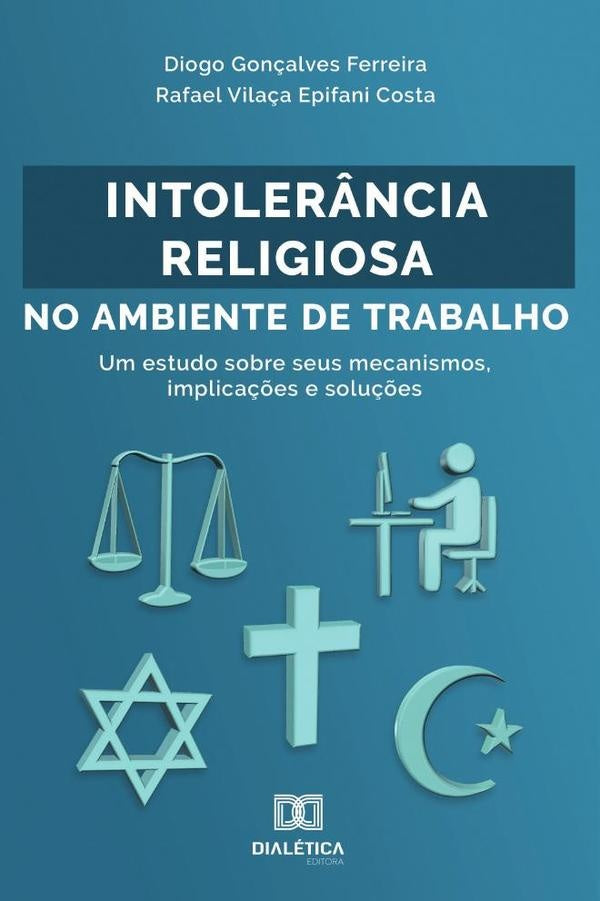 Intoler?ncia Religiosa no Ambiente de Trabalho | DiogoGon?alvesFerreiraeRafael Vi