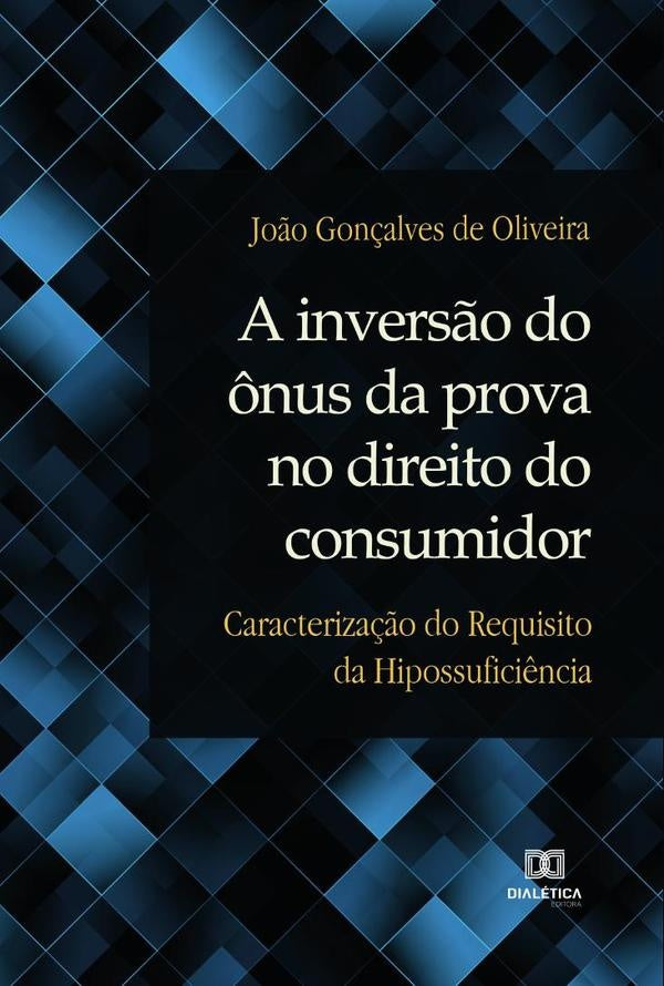 A invers?o do ?nus da prova no direito do consumidor | Jo?oGon?alvesde Oliveira