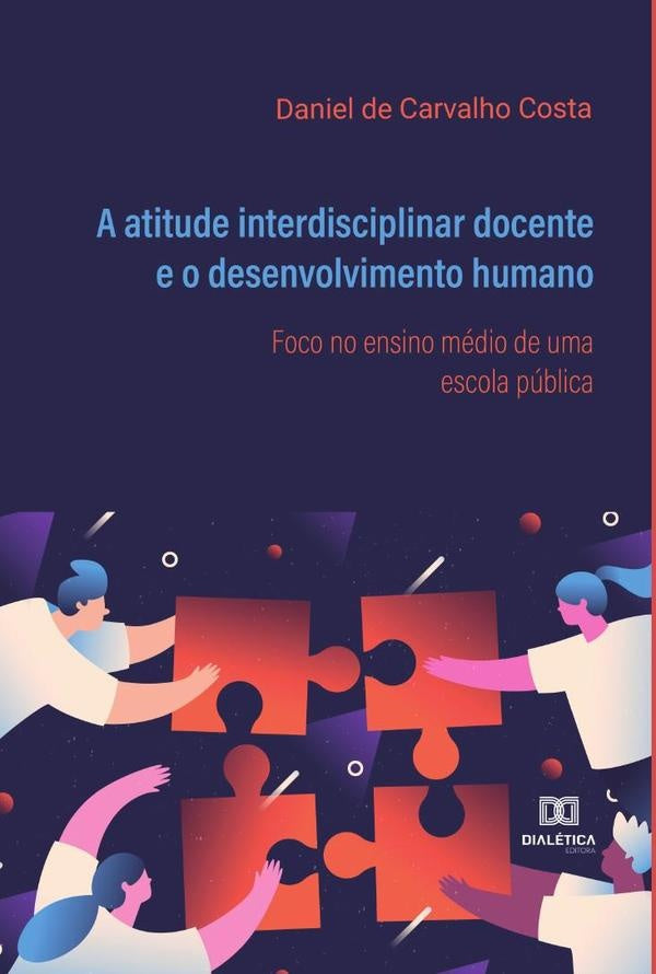 A atitude interdisciplinar docente e o desenvolvimento humano | DanieldeCarvalho Costa