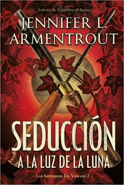 Seducción a la luz de la luna. Los hermanos De Vincent 2 | Jennifer L. Armentrout