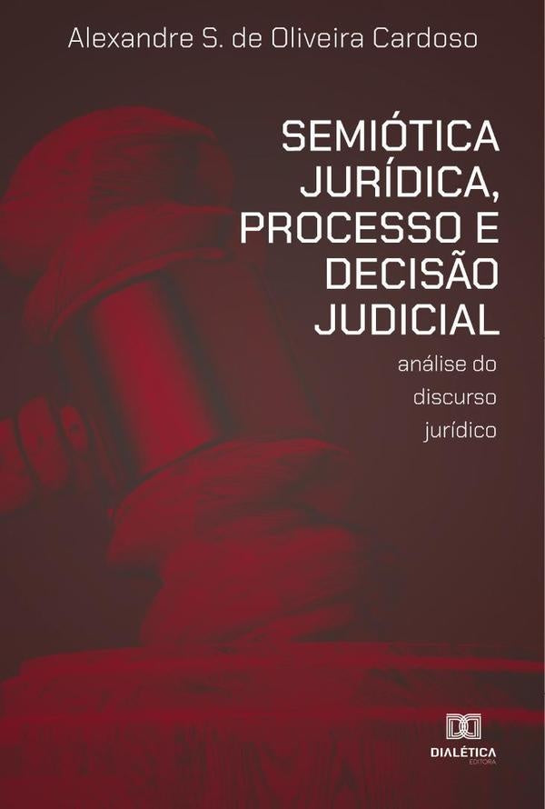 Semiotica Juridica, Processo e Decis?o Judicial | AlexandreSim?odeOliveira Cardoso