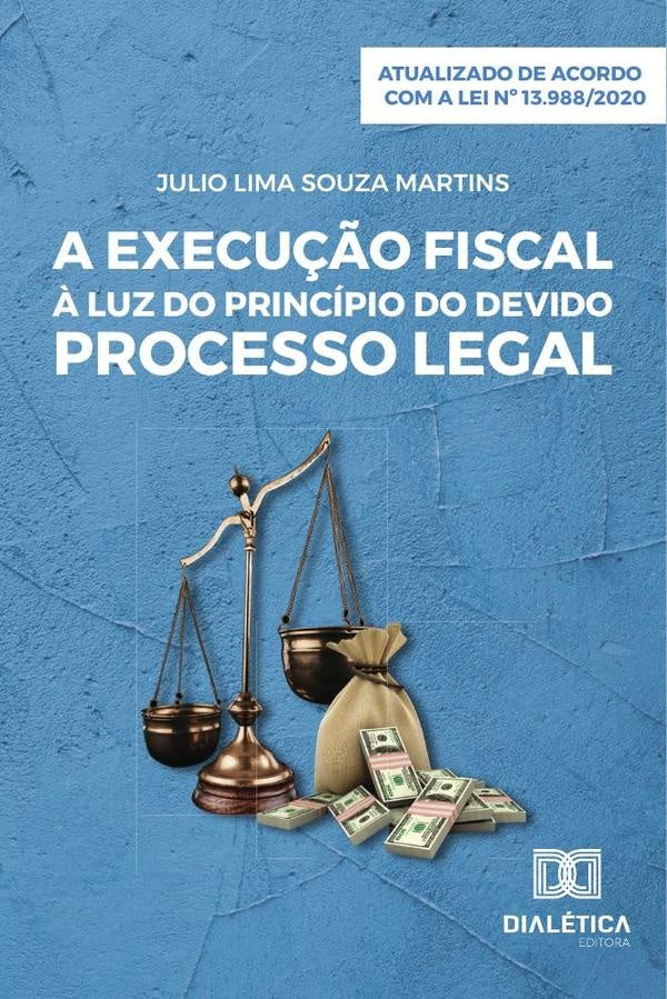 A execu??o fiscal ? luz do principio do devido processo legal | JulioLimaSouza Martins