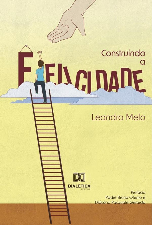 Construindo a Felicidade | LeandroNobregade Melo