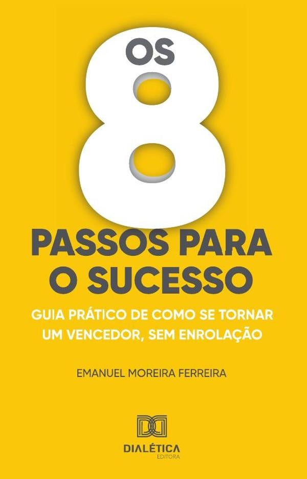 Os 8 passos para o sucesso | EmanuelMoreira Ferreira