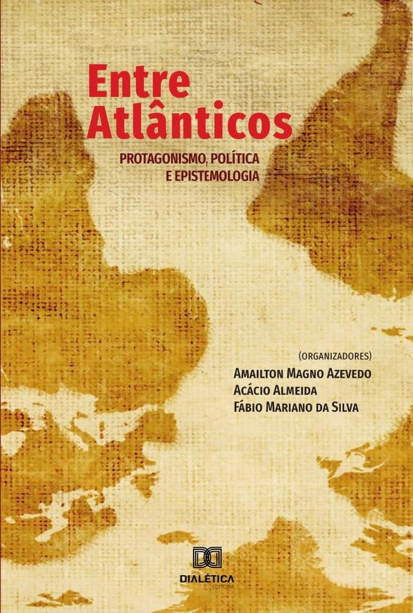 Entre Atl?nticos | AcacioAmailtonMagno Azevedo