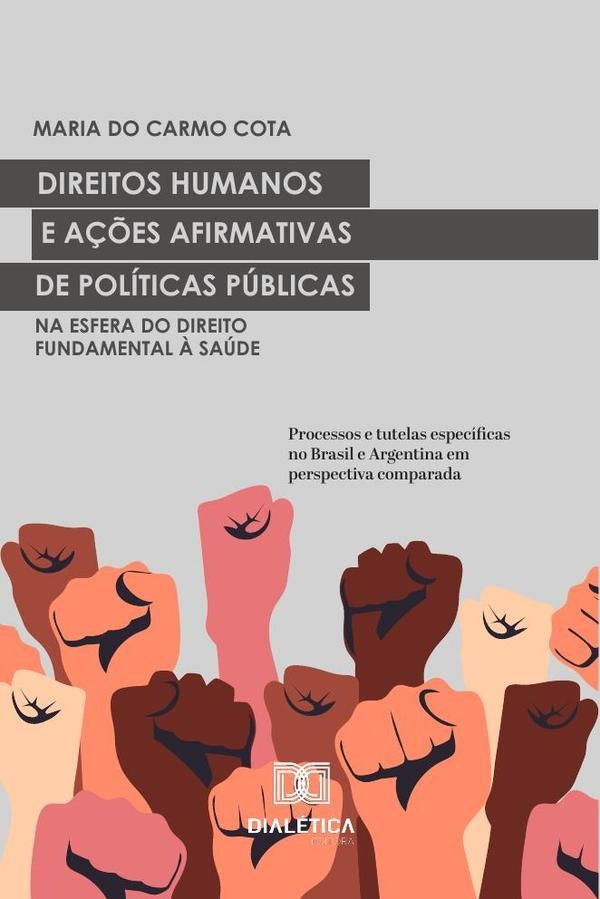 Direitos Humanos e a??es afirmativas de Politicas Publicas na esfera do Direito Fundamental ? Saude | MariadoCarmo Cota