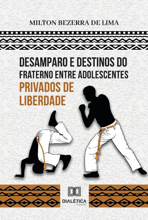 Desamparo e destinos do fraterno entre adolescentes privados de liberdade | MiltonBezerrade Lima