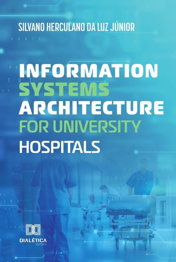 Information Systems Architecture for University Hospitals | SilvanoHerculanodaLuz Junior