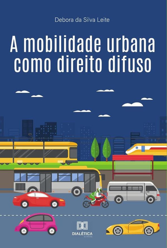 A mobilidade urbana como direito difuso | DeboradaSilva Leite