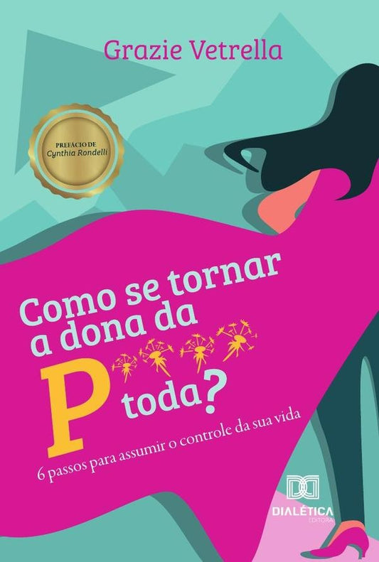 Como se tornar a dona da P**** toda? | GraziellaAparecidaVetrella Matos