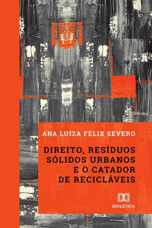 Direito, residuos solidos urbanos e o catador de reciclaveis | AnaLuizaFelix Severo