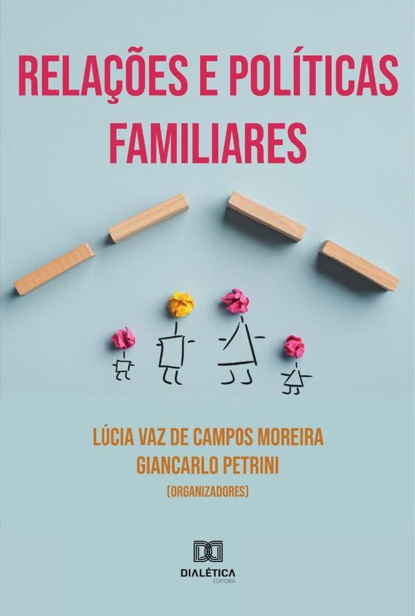 Rela??es e Politicas Familiares | organiza??oLuciaVazdeCamposMoreira e