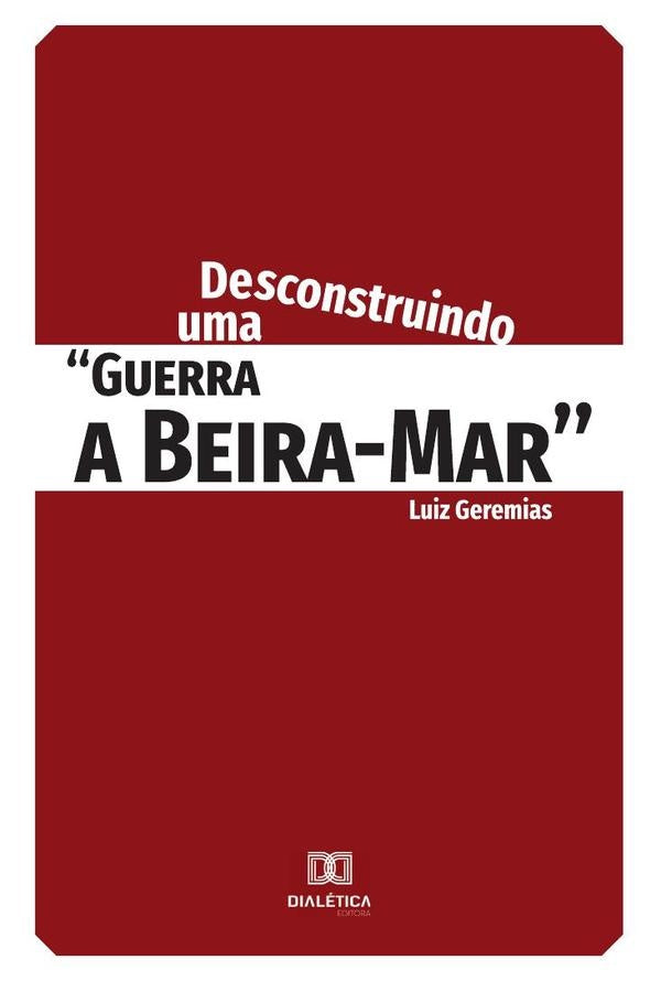 Desconstruindo uma "guerra a Beira-Mar" | LuizCarlosGeremias Alves