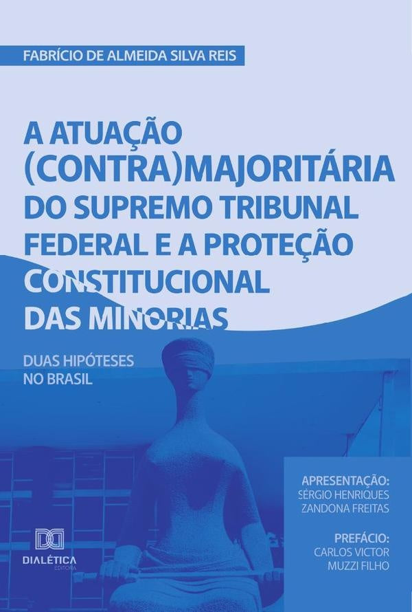 A atua??o (contra)majoritaria do Supremo Tribunal Federal e a prote??o constitucional das minorias | FabriciodeAlmeidaSilva Reis