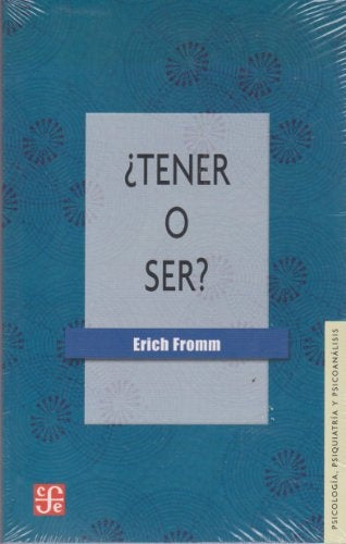 ¿Tener o ser? | FROMM ERICH
