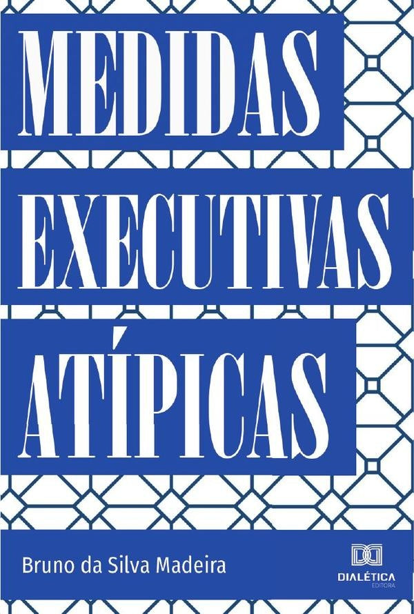 Medidas Executivas Atipicas | BrunodaSilva Madeira