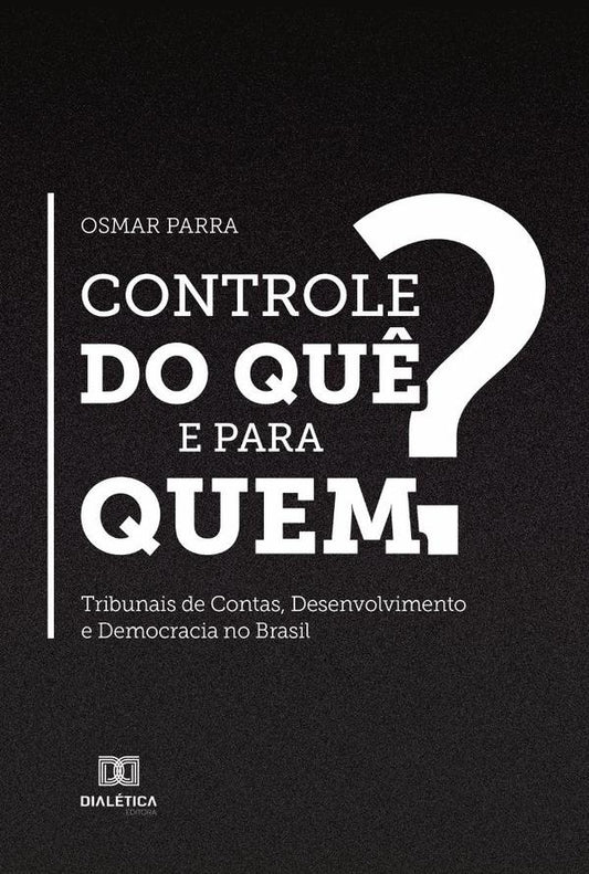 Controle do qu? e para quem? | OsmarCosta Parra