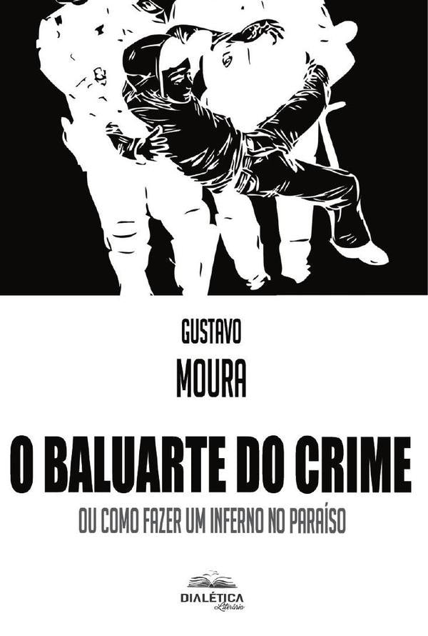 O Baluarte do Crime | LuizGustavoLimaDe Moura