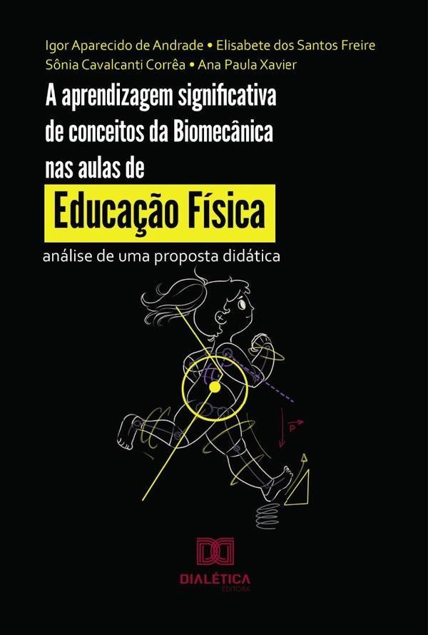 A aprendizagem significativa de conceitos da Biomec?nica nas aulas de Educa??o Fisica | IgorAparecidode Andrade