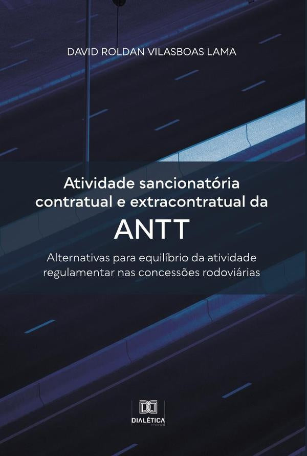 Atividade sancionatoria contratual e extracontratual da ANTT | DavidRoldanVilasboas Lama