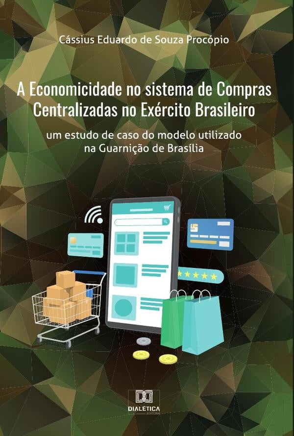 A Economicidade no sistema de Compras Centralizadas no Exercito Brasileiro | CassiusEduardodeSouza Procopio