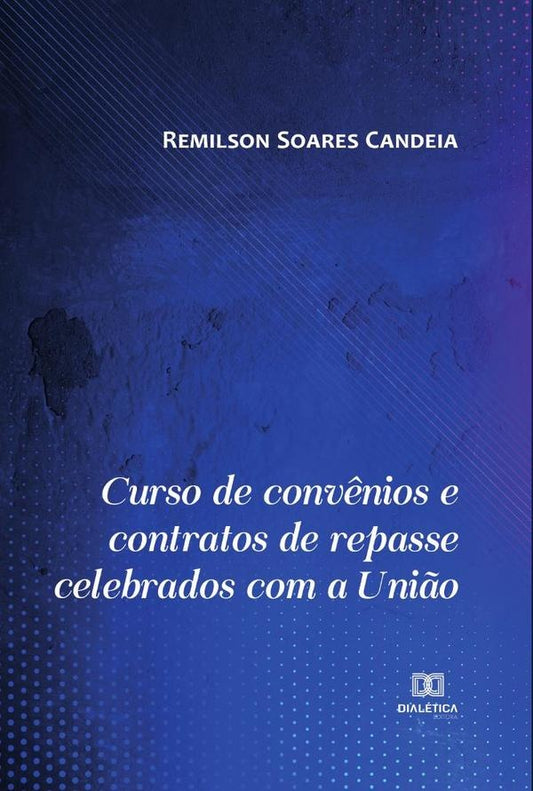 Curso de conv?nios e contratos de repasse celebrados com a Uni?o | RemilsonSoares Candeia