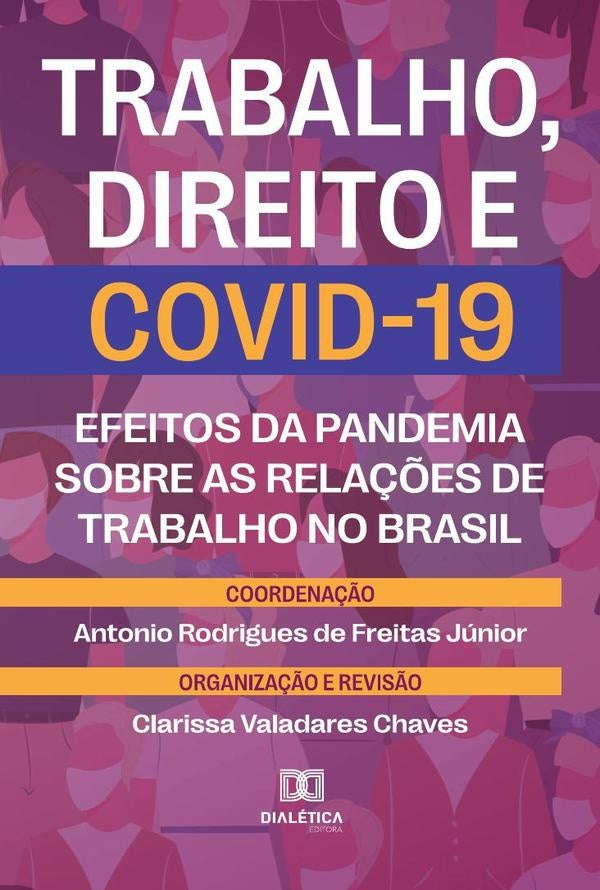 Trabalho, Direito e COVID-19 | AntonioRodriguesdeFreitasJunior (C