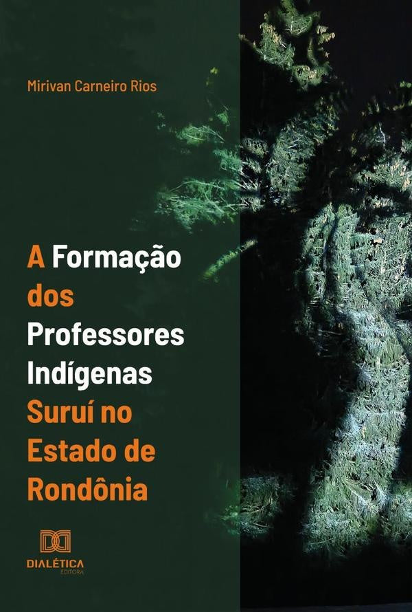 A Forma??o dos Professores Indigenas Surui no Estado de Rond?nia | MirivanCarneiro Rios