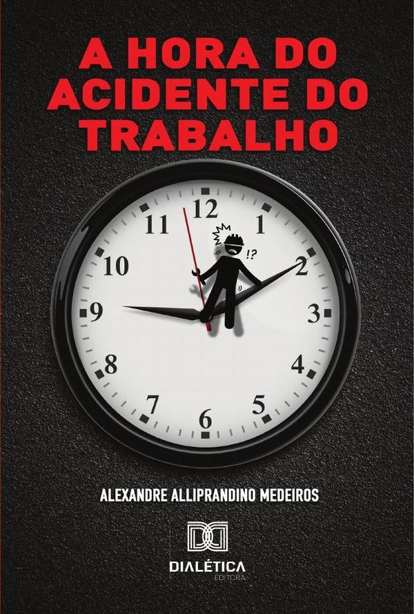 A hora do acidente do trabalho | AlexandreAlliprandino Medeiros