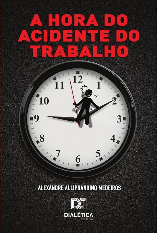 A hora do acidente do trabalho | AlexandreAlliprandino Medeiros