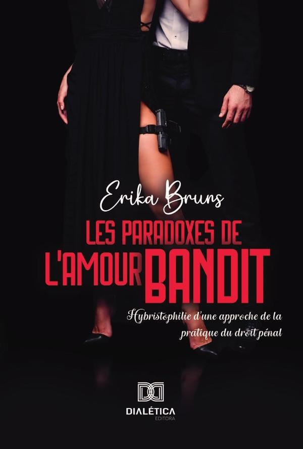 Les paradoxes de lamour bandit | ErikaPatriciaSerafimFerreira Brun